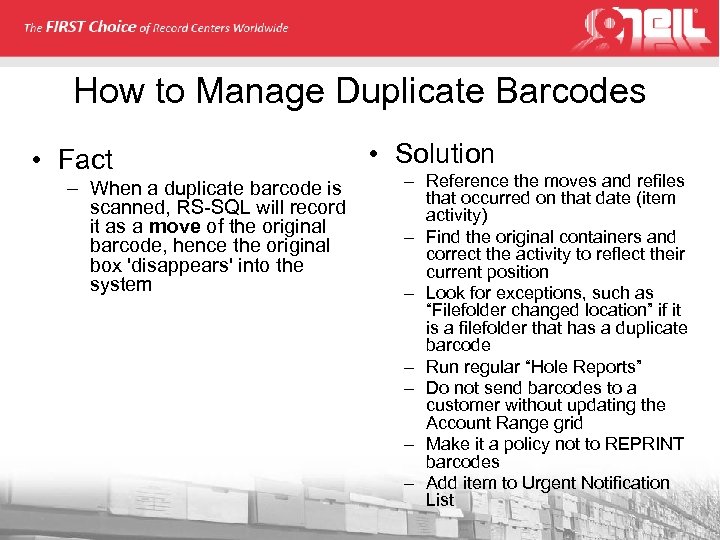 How to Manage Duplicate Barcodes • Fact – When a duplicate barcode is scanned,