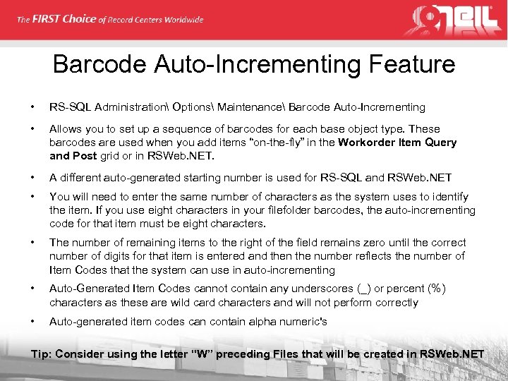 Barcode Auto-Incrementing Feature • RS-SQL Administration Options Maintenance Barcode Auto-Incrementing • Allows you to