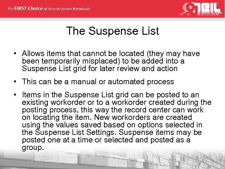 The Suspense List • Allows items that cannot be located (they may have been