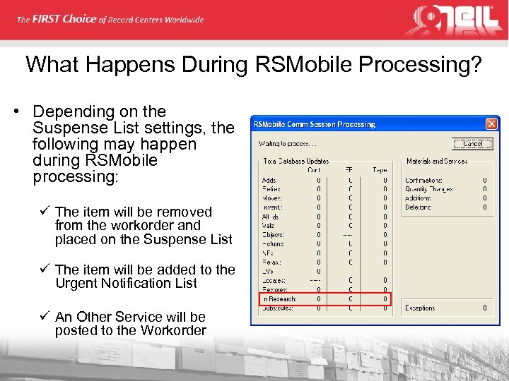 What Happens During RSMobile Processing? • Depending on the Suspense List settings, the following