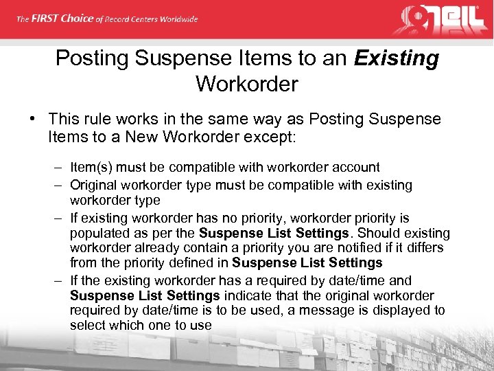 Posting Suspense Items to an Existing Workorder • This rule works in the same