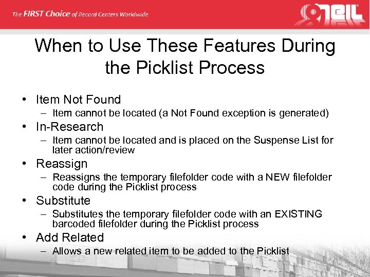 When to Use These Features During the Picklist Process • Item Not Found –