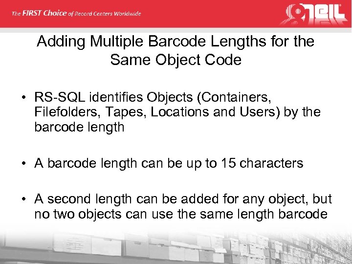 Adding Multiple Barcode Lengths for the Same Object Code • RS-SQL identifies Objects (Containers,