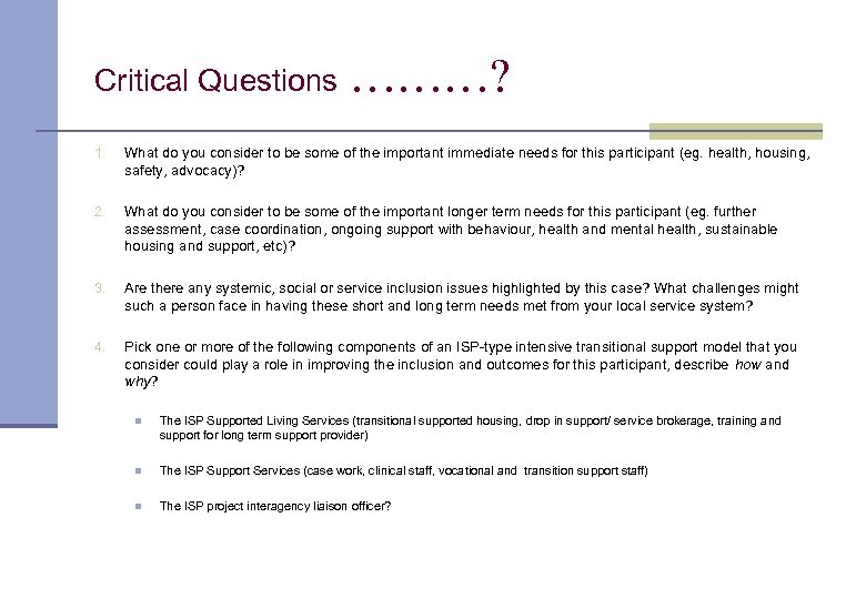 Critical Questions ………? 1. What do you consider to be some of the important