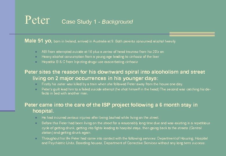 Peter Case Study 1 - Background Male 51 yo, born in Ireland, arrived in
