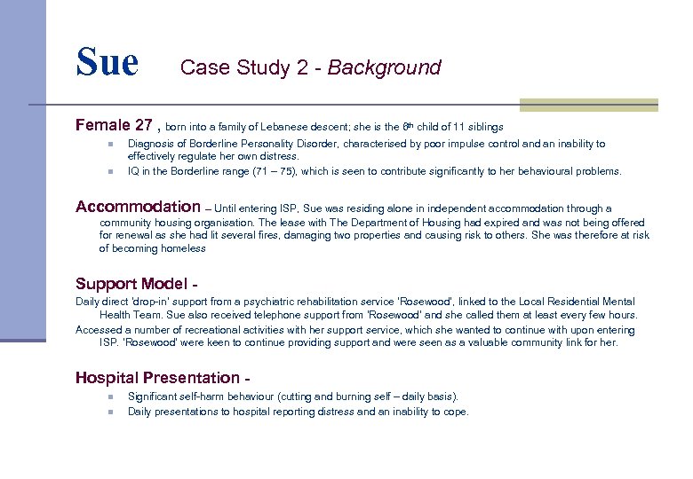 Sue Case Study 2 - Background Female 27 , born into a family of