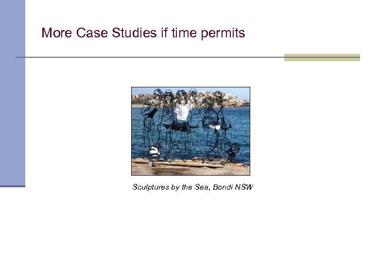 More Case Studies if time permits Sculptures by the Sea, Bondi NSW 
