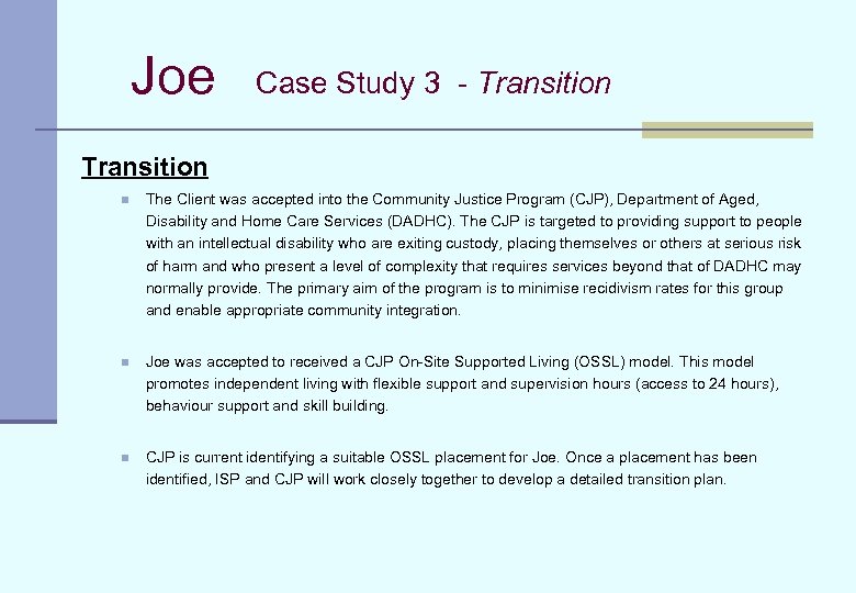 Joe Case Study 3 - Transition n The Client was accepted into the Community