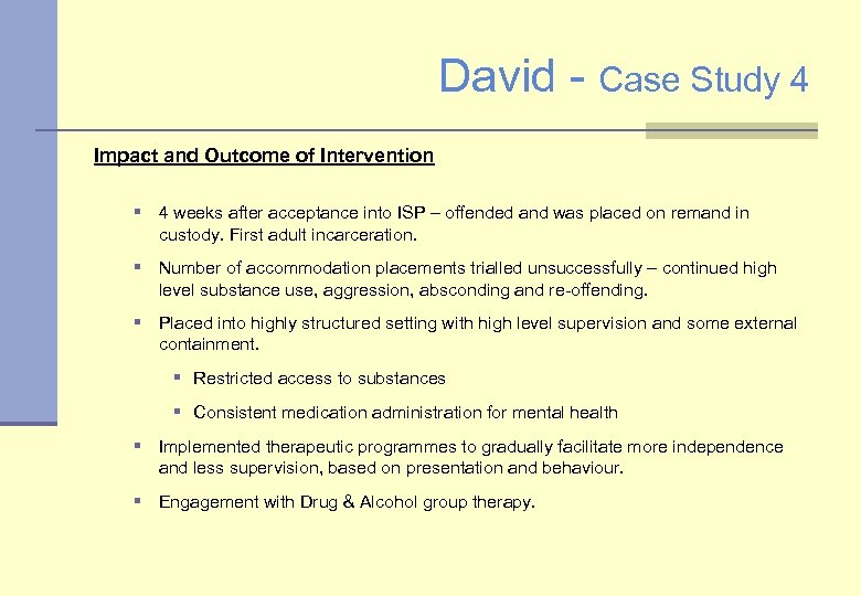 David - Case Study 4 Impact and Outcome of Intervention § 4 weeks after