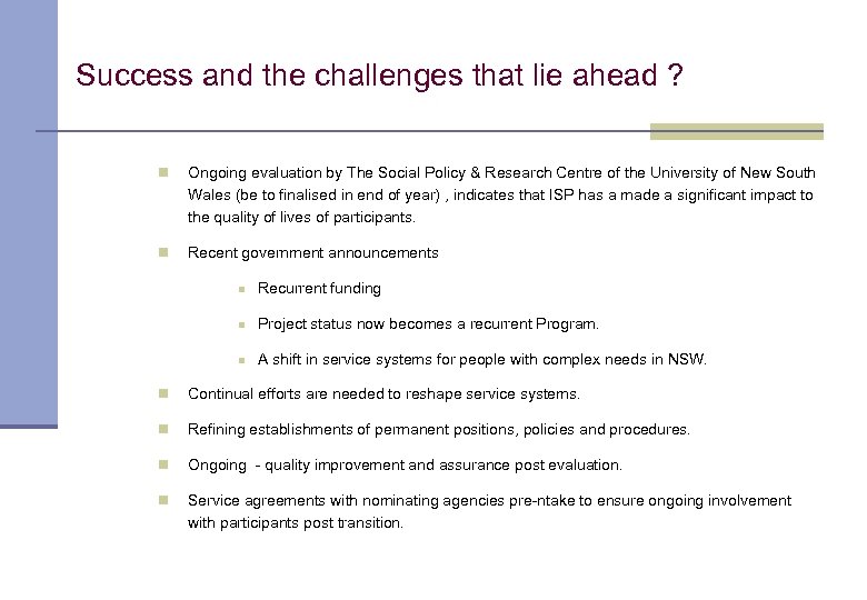 Success and the challenges that lie ahead ? n Ongoing evaluation by The Social
