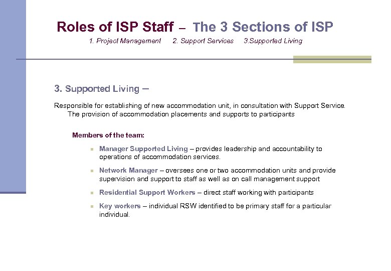 Roles of ISP Staff – The 3 Sections of ISP 1. Project Management 2.