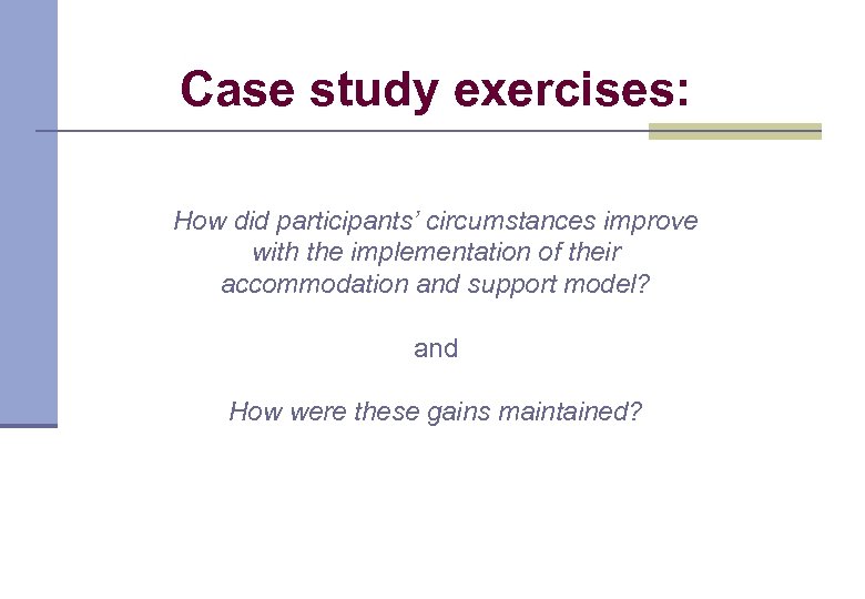 Case study exercises: How did participants’ circumstances improve with the implementation of their accommodation