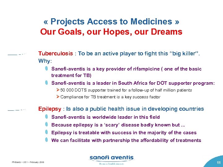  « Projects Access to Medicines » Our Goals, our Hopes, our Dreams Tuberculosis