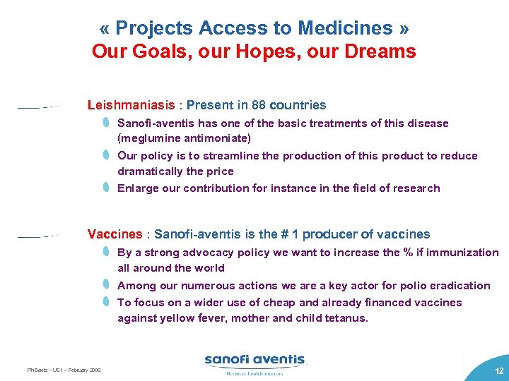  « Projects Access to Medicines » Our Goals, our Hopes, our Dreams Leishmaniasis