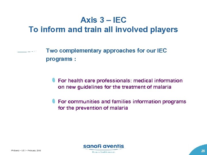 Axis 3 – IEC To inform and train all involved players Two complementary approaches