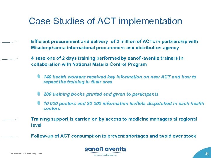 Case Studies of ACT implementation Efficient procurement and delivery of 2 million of ACTs