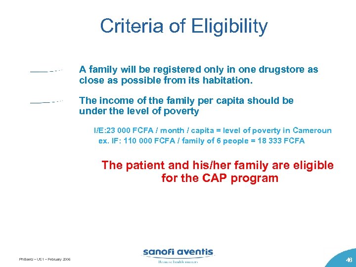 Criteria of Eligibility A family will be registered only in one drugstore as close