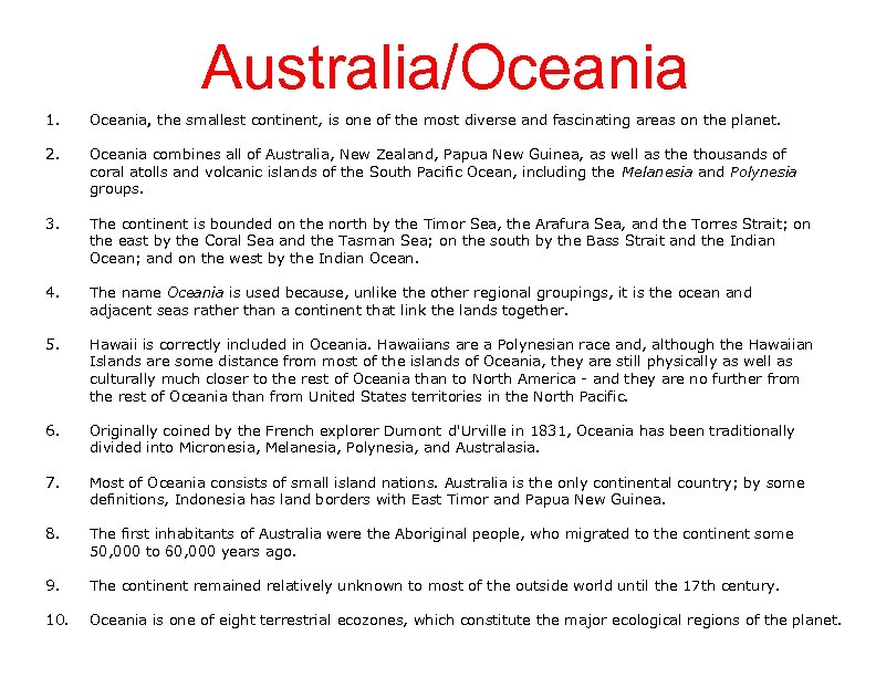Australia/Oceania 1. Oceania, the smallest continent, is one of the most diverse and fascinating