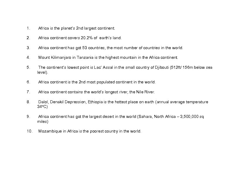 1. Africa is the planet’s 2 nd largest continent. 2. Africa continent covers 20.