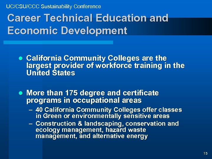 UC/CSU/CCC Sustainability Conference Career Technical Education and Economic Development l California Community Colleges are