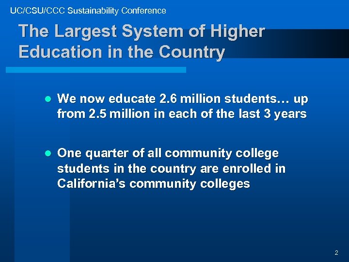 UC/CSU/CCC Sustainability Conference The Largest System of Higher Education in the Country l We