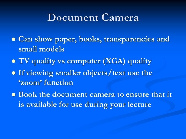 Document Camera Can show paper, books, transparencies and small models l TV quality vs