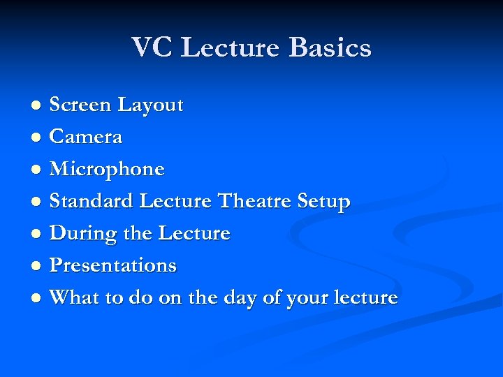 VC Lecture Basics Screen Layout l Camera l Microphone l Standard Lecture Theatre Setup