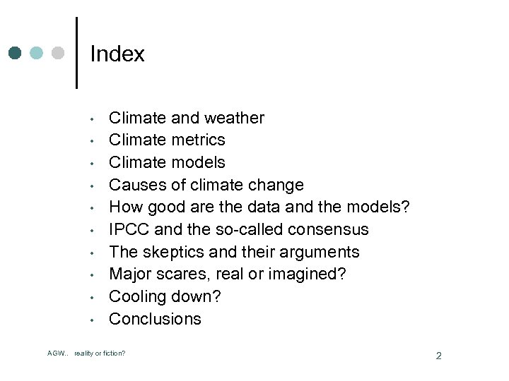 Index • • • Climate and weather Climate metrics Climate models Causes of climate