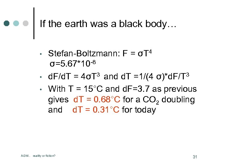 If the earth was a black body… • • • Stefan-Boltzmann: F = σT