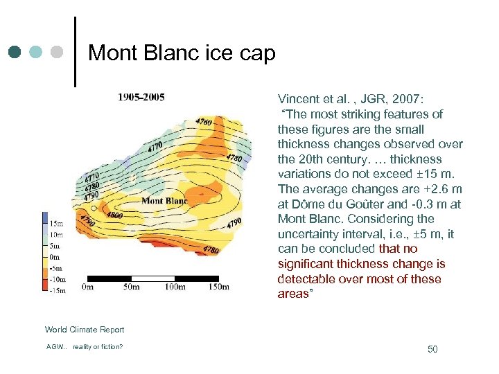 Mont Blanc ice cap Vincent et al. , JGR, 2007: “The most striking features