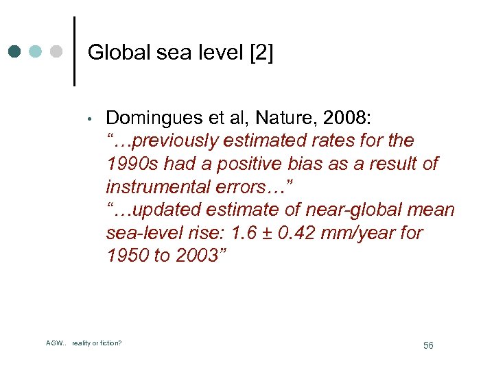 Global sea level [2] • Domingues et al, Nature, 2008: “…previously estimated rates for