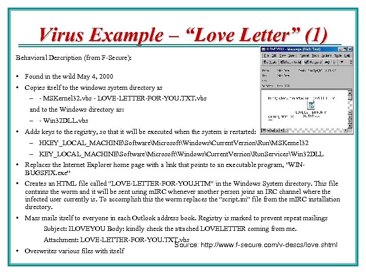 Virus Example – “Love Letter” (1) Behavioral Description (from F-Secure): • Found in the