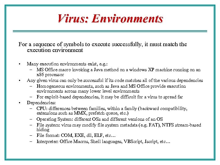 Virus: Environments For a sequence of symbols to execute successfully, it must match the