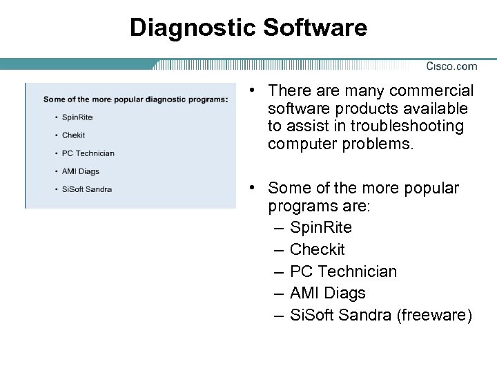 Diagnostic Software • There are many commercial software products available to assist in troubleshooting