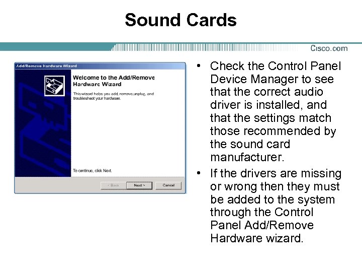 Sound Cards • Check the Control Panel Device Manager to see that the correct