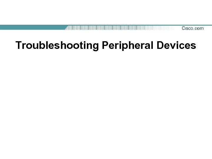 Troubleshooting Peripheral Devices 