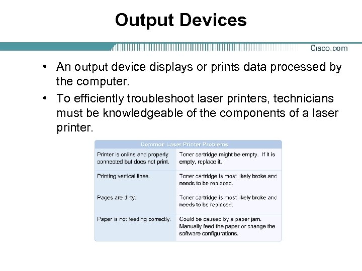 Output Devices • An output device displays or prints data processed by the computer.