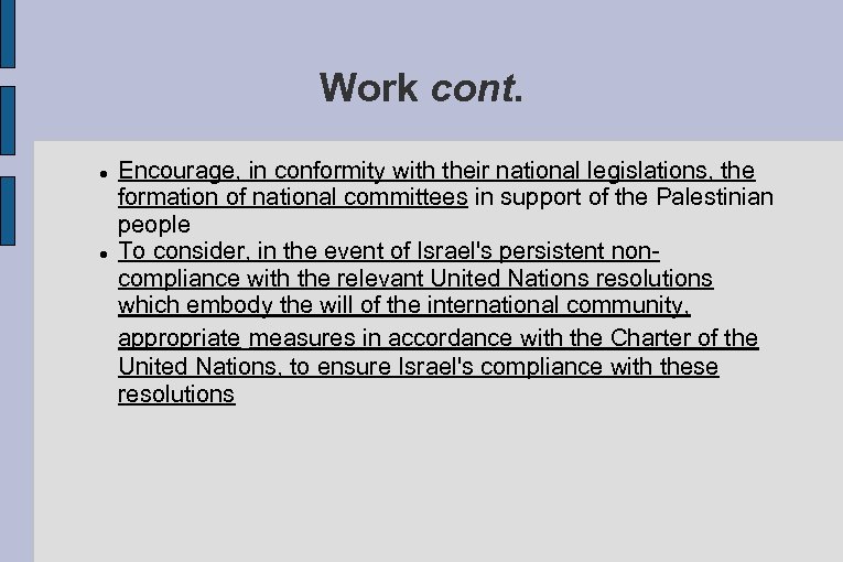 Work cont. Encourage, in conformity with their national legislations, the formation of national committees