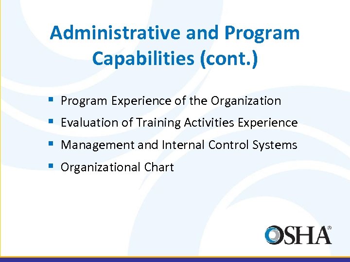 Administrative and Program Capabilities (cont. ) § § Program Experience of the Organization Evaluation