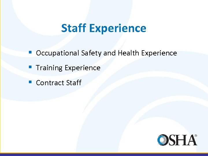 Staff Experience § Occupational Safety and Health Experience § Training Experience § Contract Staff