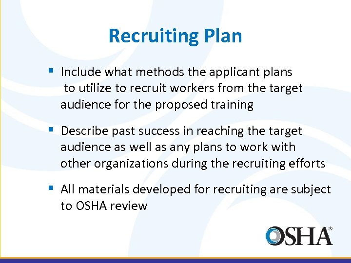 Recruiting Plan § Include what methods the applicant plans to utilize to recruit workers