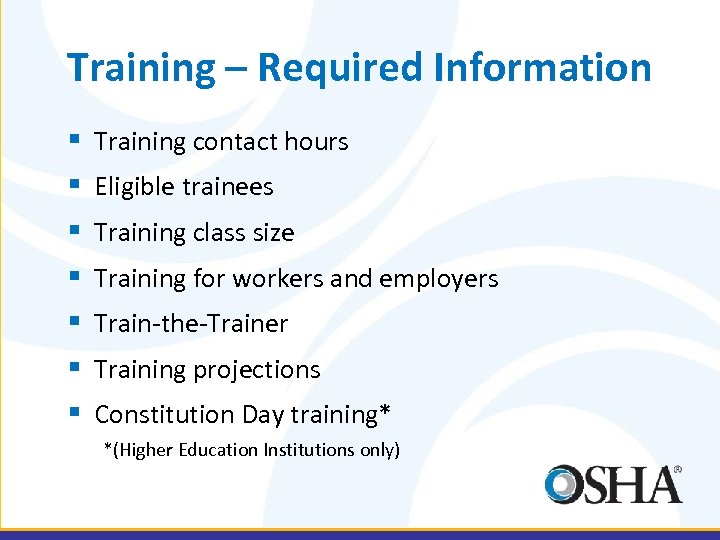 Training – Required Information § § § § Training contact hours Eligible trainees Training