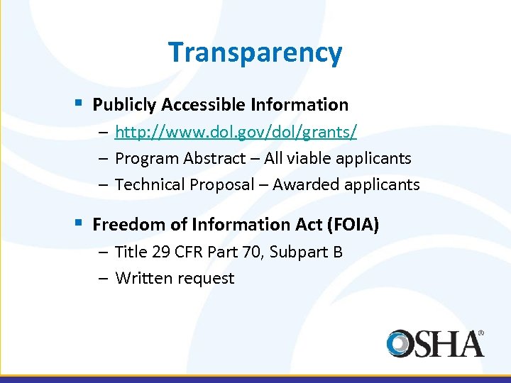 Transparency § Publicly Accessible Information – http: //www. dol. gov/dol/grants/ – Program Abstract –