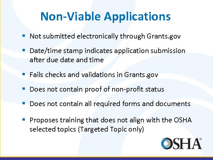 Non-Viable Applications § Not submitted electronically through Grants. gov § Date/time stamp indicates application