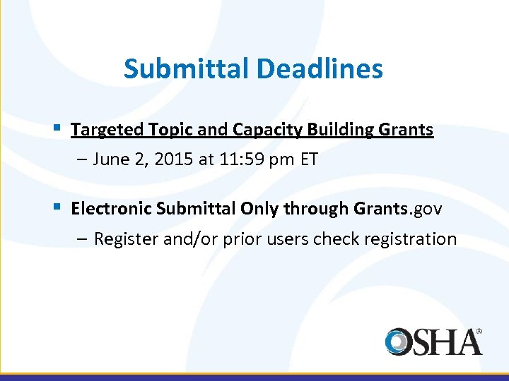 Submittal Deadlines § Targeted Topic and Capacity Building Grants – June 2, 2015 at