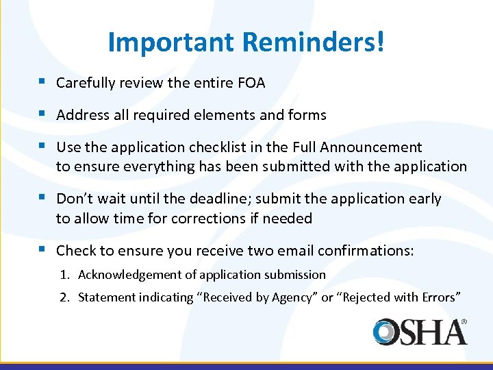 Important Reminders! § Carefully review the entire FOA § Address all required elements and