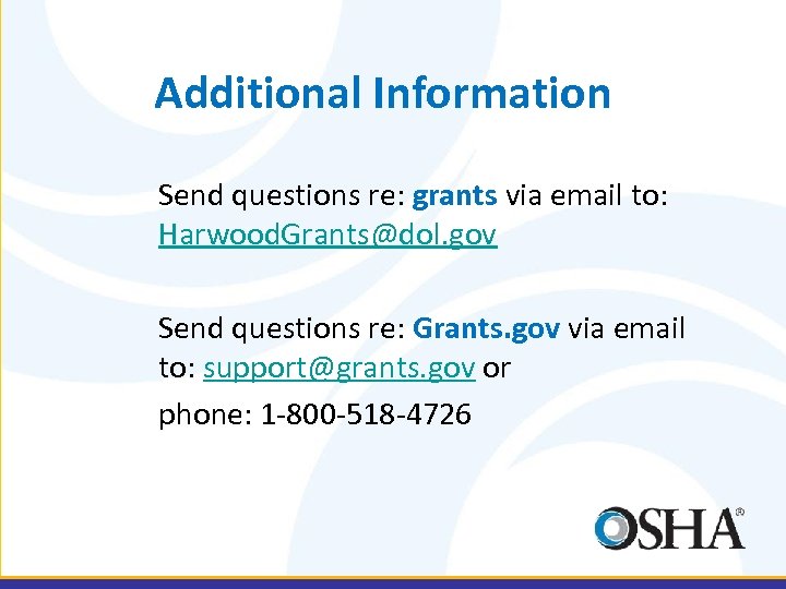 Additional Information Send questions re: grants via email to: Harwood. Grants@dol. gov Send questions