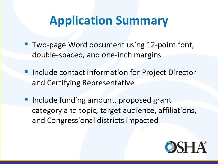 Application Summary § Two-page Word document using 12 -point font, double-spaced, and one-inch margins