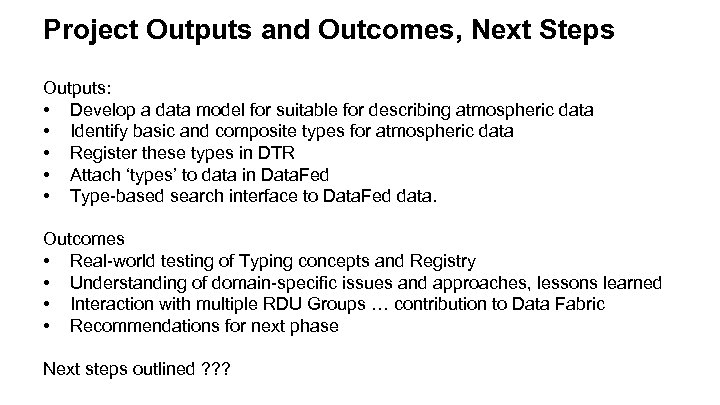 Project Outputs and Outcomes, Next Steps Outputs: • Develop a data model for suitable