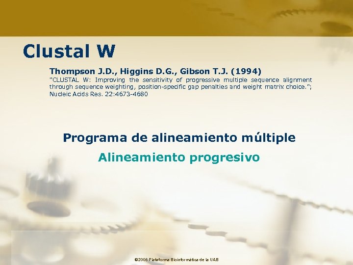 Clustal W Thompson J. D. , Higgins D. G. , Gibson T. J. (1994)